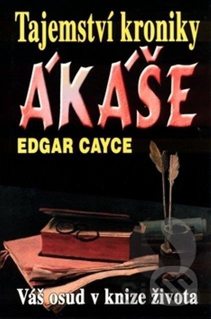 Tajemství kroniky Ákáše - Edgar Cayce